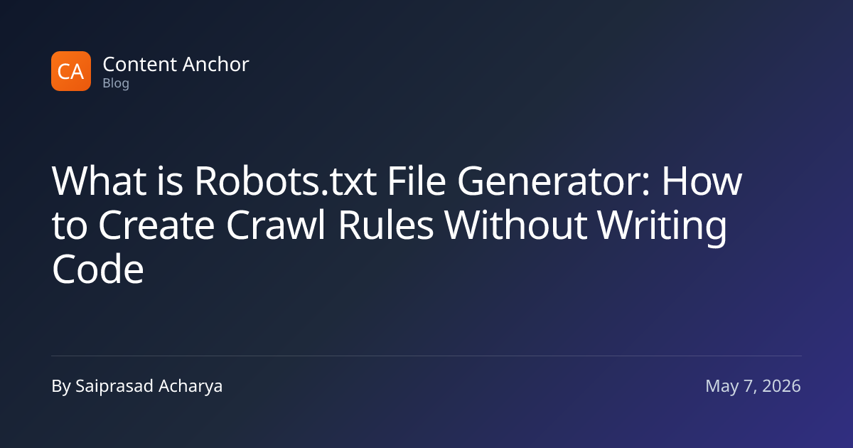 What is Robots.txt File Generator: Creating Crawl Rules Without Writing ...