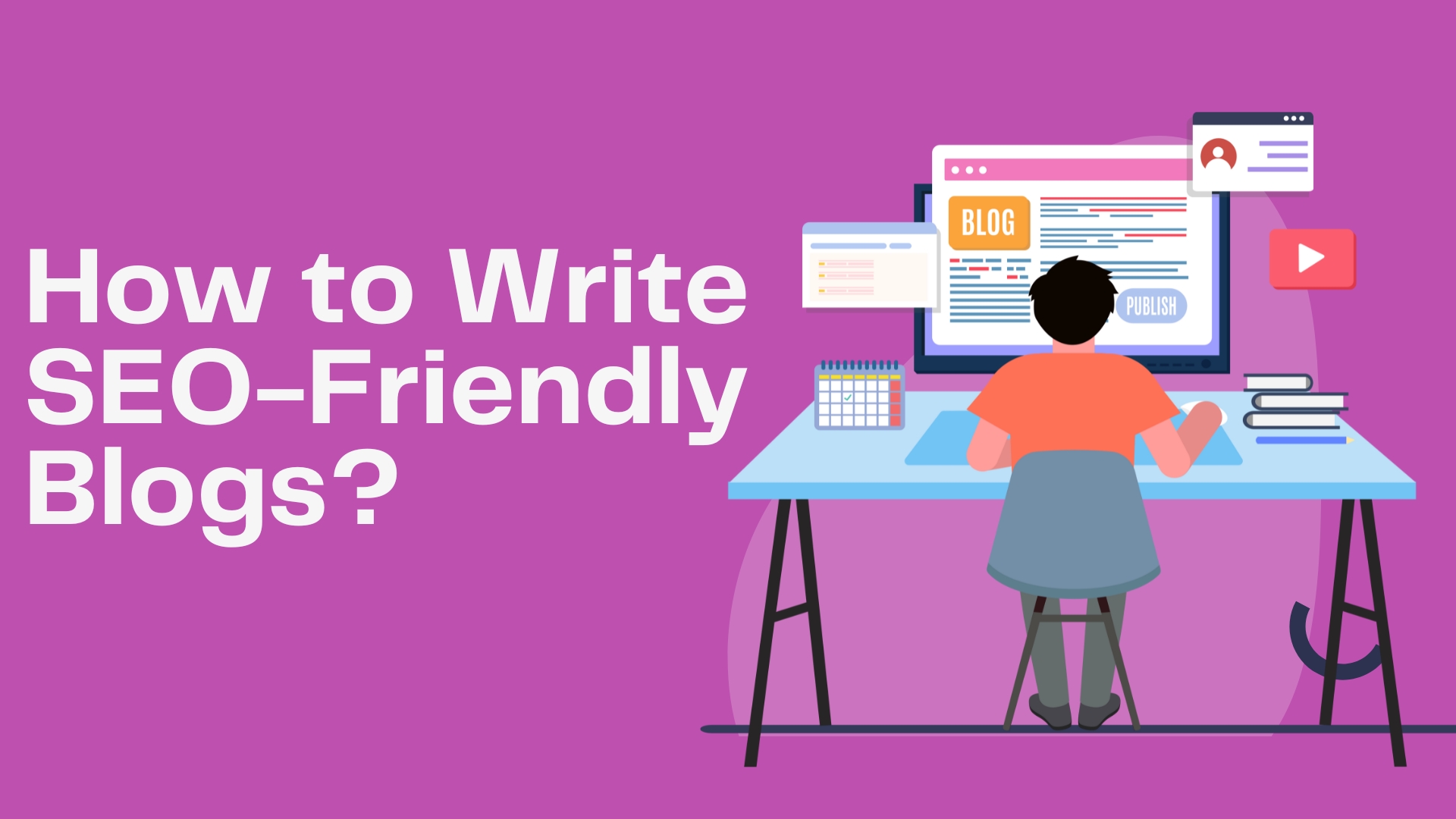 How to Write SEO-Friendly Blog Posts: 10 Must-Know Tips